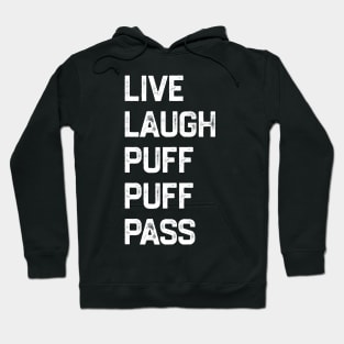 Live Laugh Puff Puff Pass Hoodie